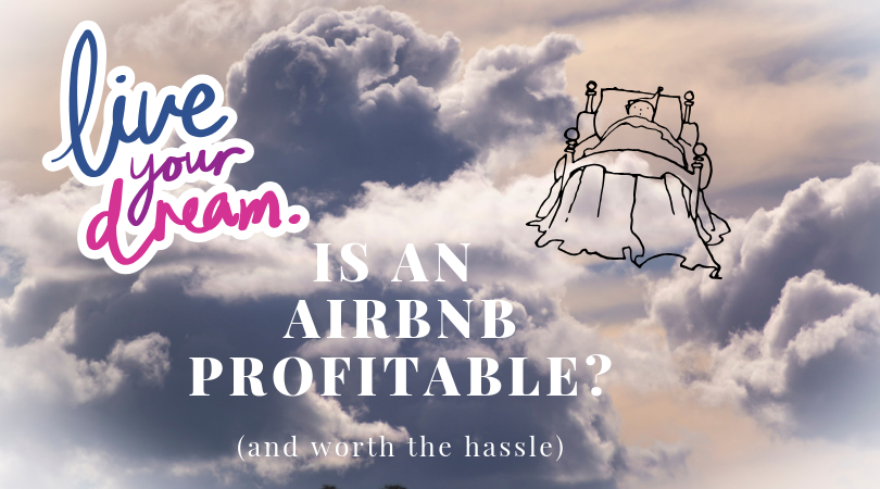 Is An AirBnB Profitable (and worth the hassle)?